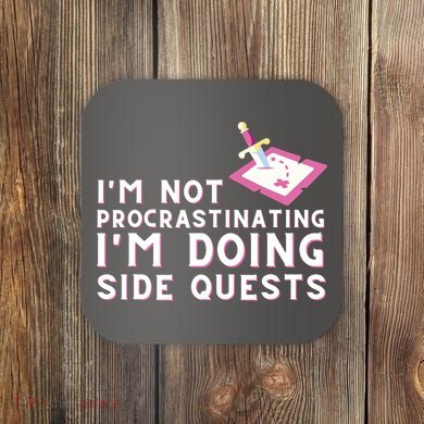 Im Not Procrastinating Im Doing Side Quests Gamer Gaming Coaster
