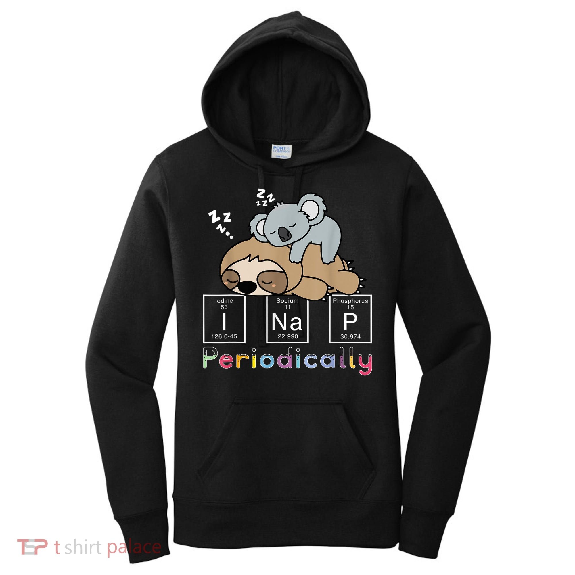 I Nap Periodically Funny Science Sloth Lover Koala Mama Bear Women's Hoodie