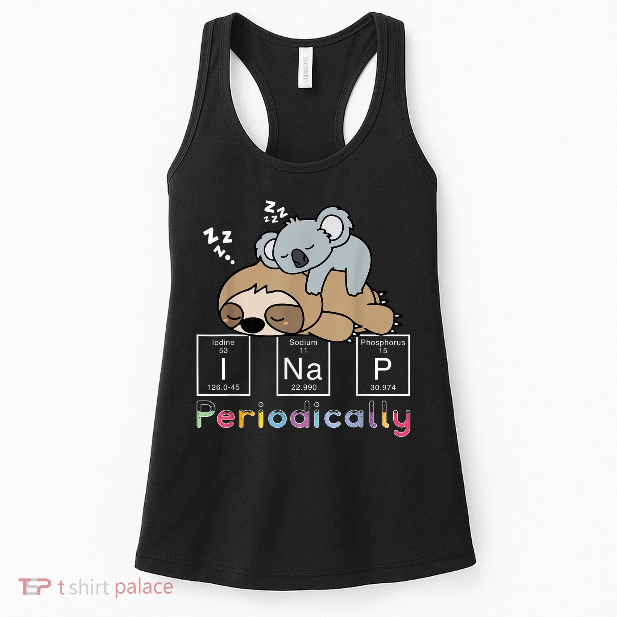 I Nap Periodically Funny Science Sloth Lover Koala Mama Bear Women's Tank Top