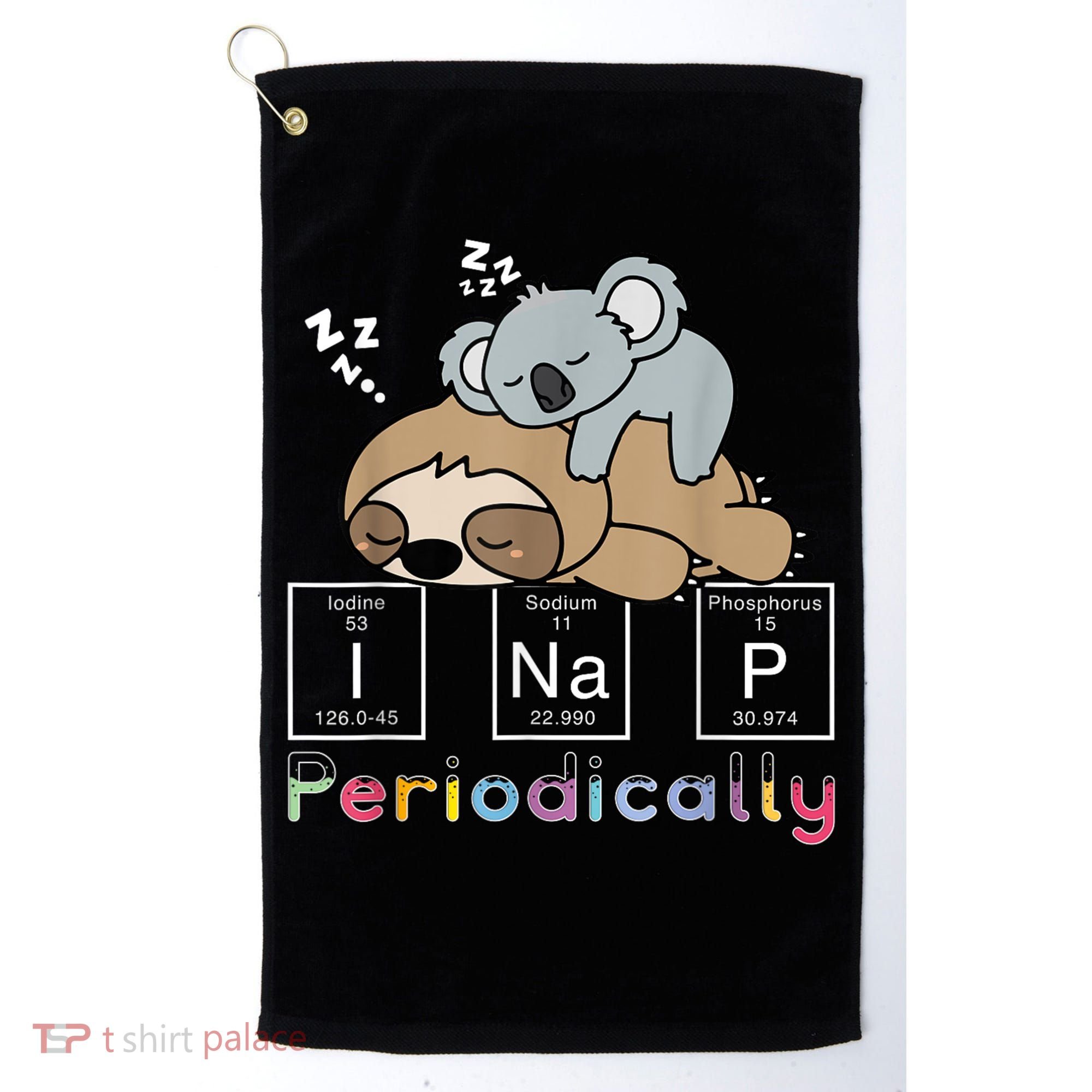 I Nap Periodically Funny Science Sloth Lover Koala Mama Bear Golf Towel