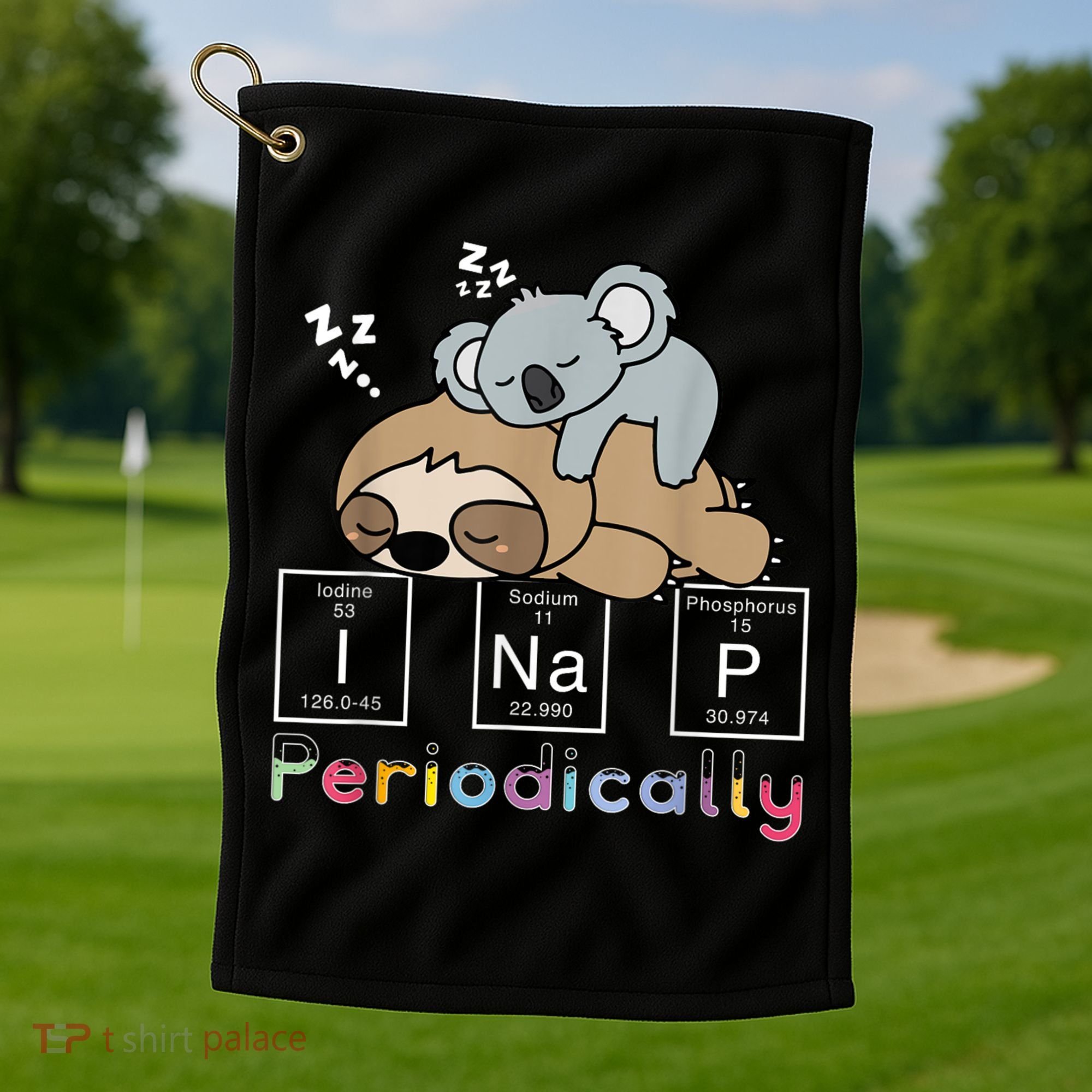 I Nap Periodically Funny Science Sloth Lover Koala Mama Bear Golf Towel