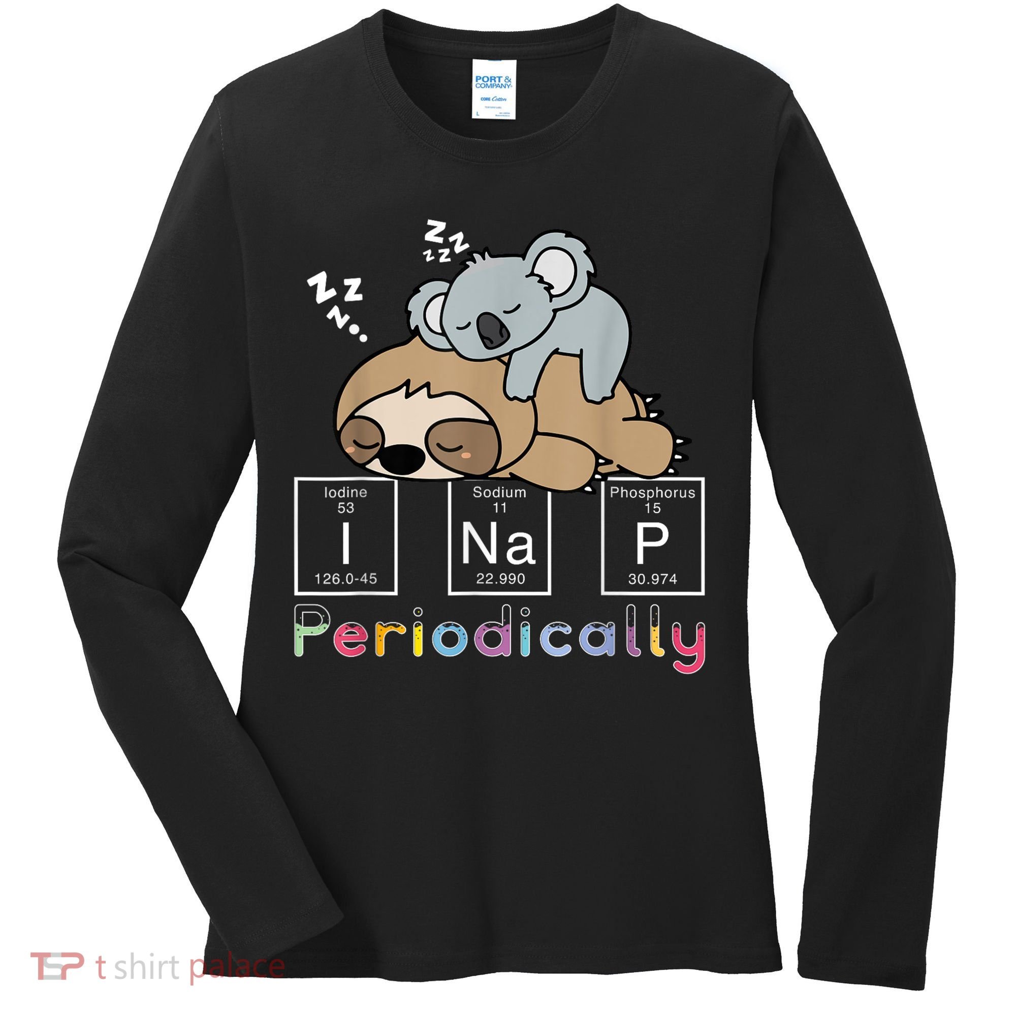 I Nap Periodically Funny Science Sloth Lover Koala Mama Bear Women's Long Sleeve Shirt