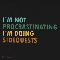 IM Not Procrastinating IM Doing Sidequests Gamer Dad T-Shirt thumb 7