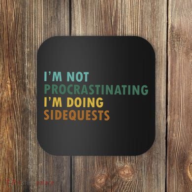 IM Not Procrastinating IM Doing Sidequests Gamer Dad Coaster