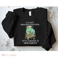IM Not Procrastinating ItS Called A Side Quest Sweatshirt thumb 2