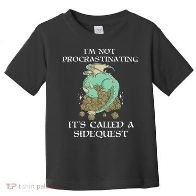 IM Not Procrastinating ItS Called A Side Quest Toddler T-Shirt