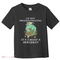 IM Not Procrastinating ItS Called A Side Quest Toddler T-Shirt thumb 0