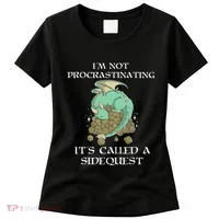 IM Not Procrastinating ItS Called A Side Quest Women's T-Shirt thumb 0