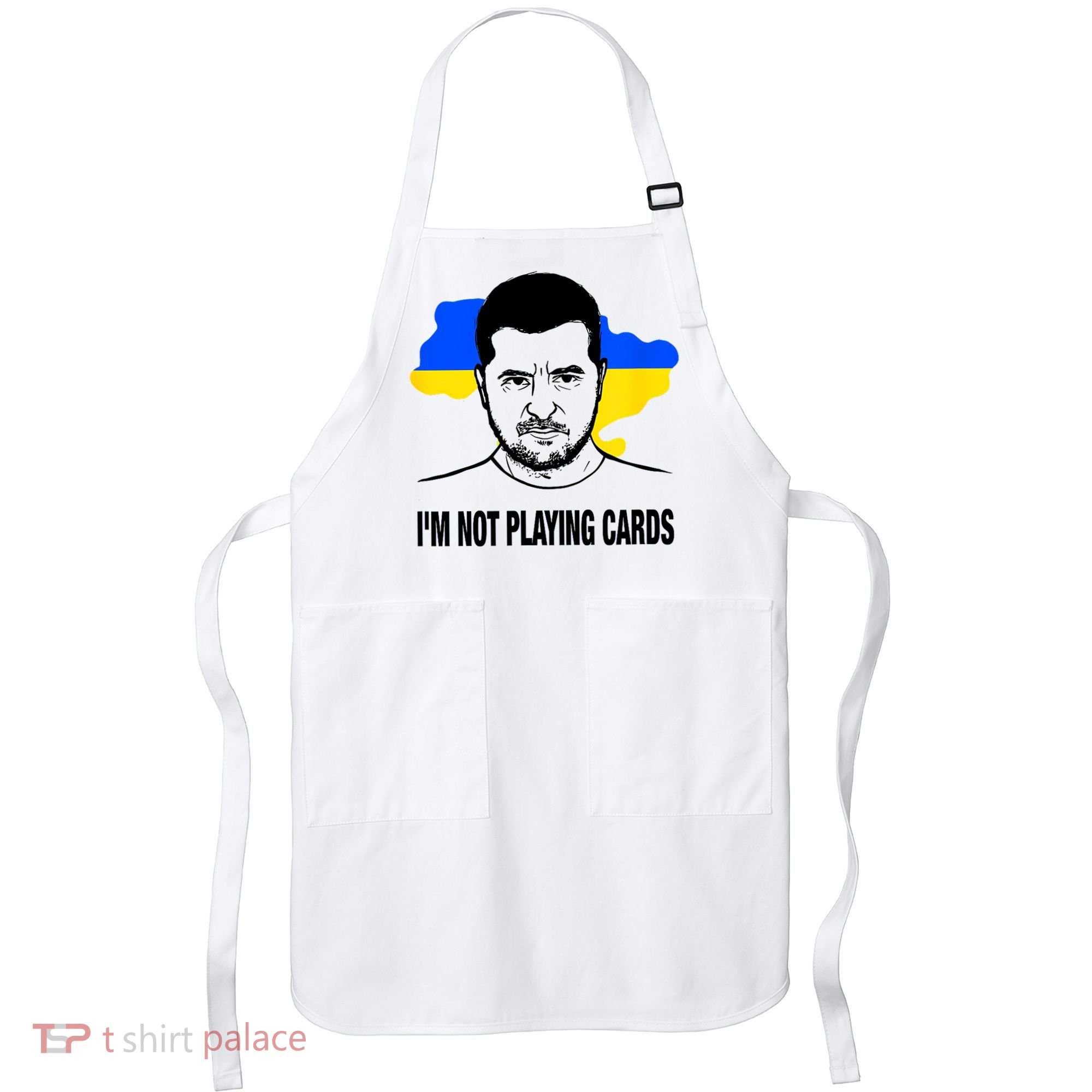 I;M Not Playing Cards Zelensky Ukrainian Flag Apron