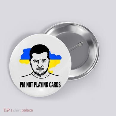 I;M Not Playing Cards Zelensky Ukrainian Flag Button