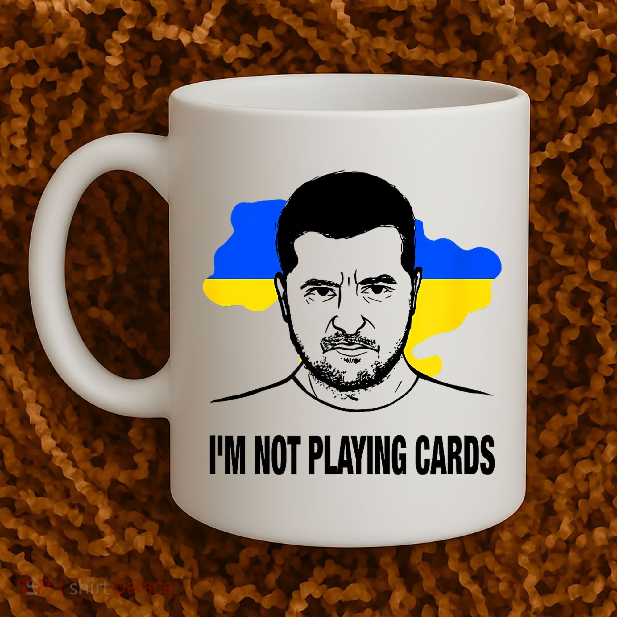 I;M Not Playing Cards Zelensky Ukrainian Flag Coffee Mug