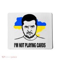 I;M Not Playing Cards Zelensky Ukrainian Flag Mousepad thumb 0