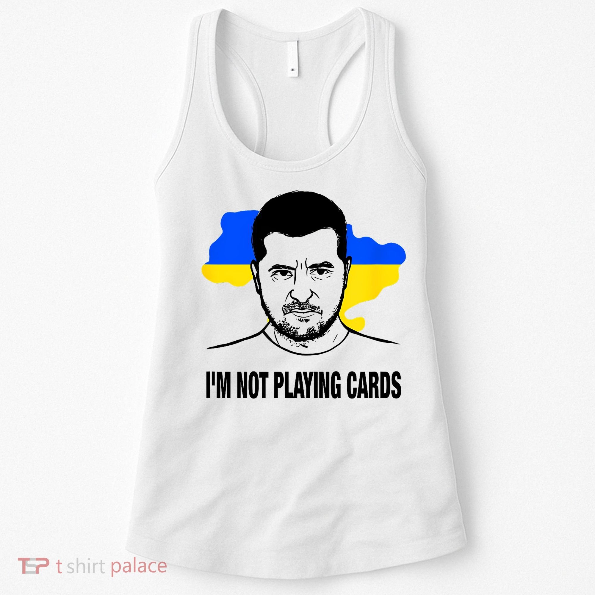 I;M Not Playing Cards Zelensky Ukrainian Flag Women's Tank Top