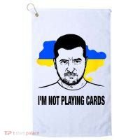 I;M Not Playing Cards Zelensky Ukrainian Flag Golf Towel thumb 0