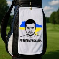I;M Not Playing Cards Zelensky Ukrainian Flag Golf Towel thumb 2