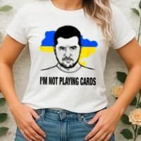 I;M Not Playing Cards Zelensky Ukrainian Flag Women's T-Shirt thumb 2