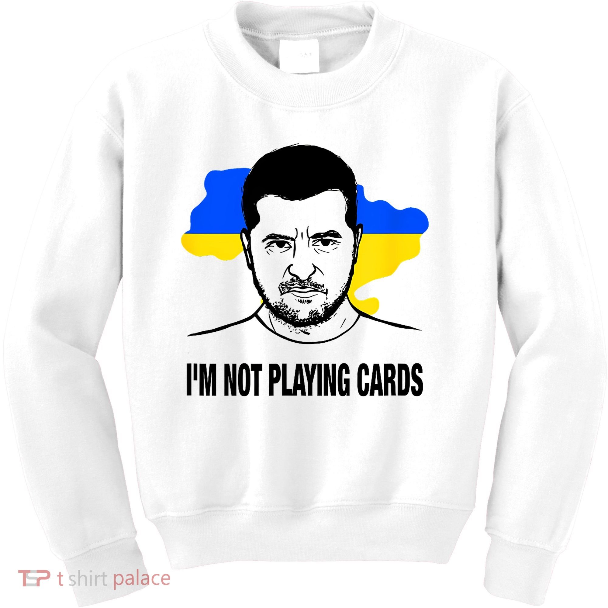 I;M Not Playing Cards Zelensky Ukrainian Flag Kids Sweatshirt
