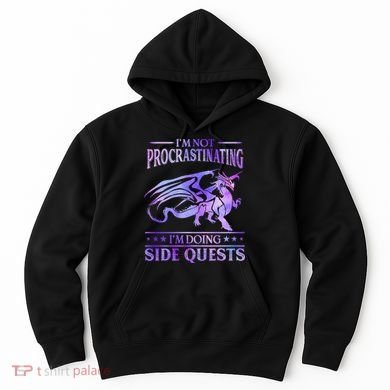 I'm Not Procrastinating I'm Doing Side Quests Dragons Master  Hoodie