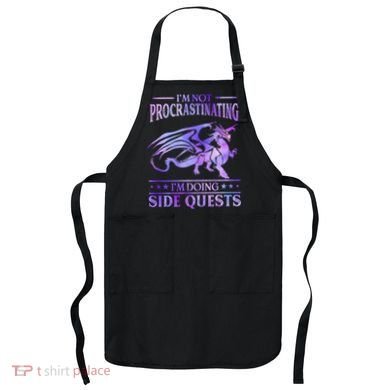 I'm Not Procrastinating I'm Doing Side Quests Dragons Master  Apron