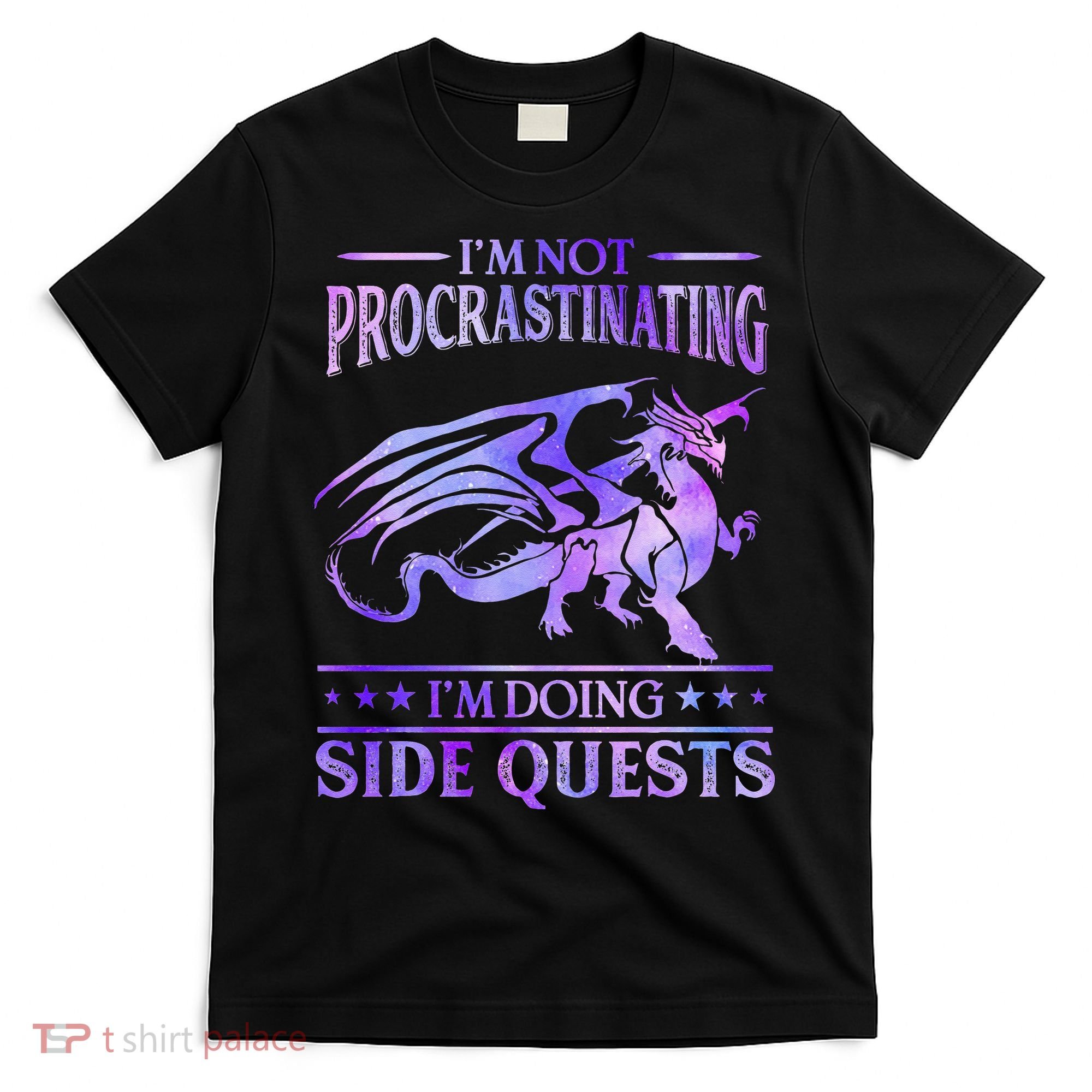 I'm Not Procrastinating I'm Doing Side Quests Dragons Master  T-Shirt