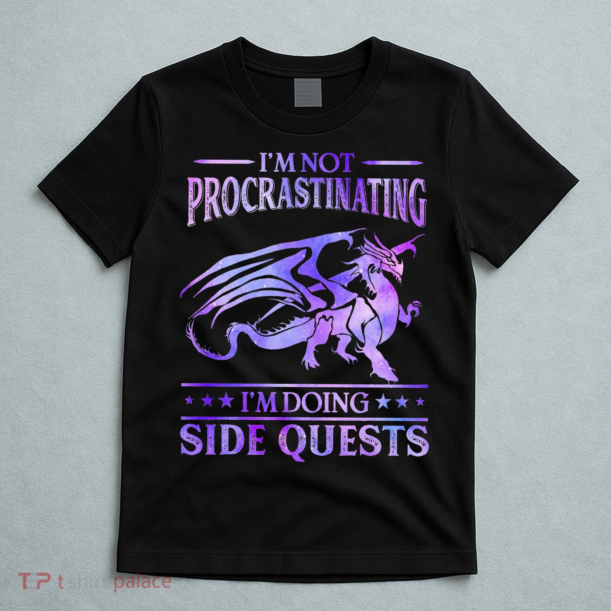 I'm Not Procrastinating I'm Doing Side Quests Dragons Master  T-Shirt
