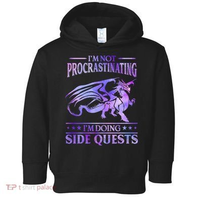 I'm Not Procrastinating I'm Doing Side Quests Dragons Master  Toddler Hoodie