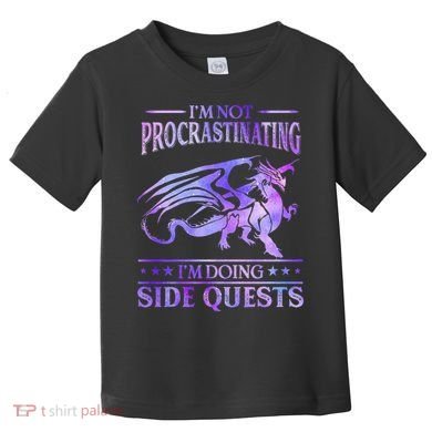 I'm Not Procrastinating I'm Doing Side Quests Dragons Master  Toddler T-Shirt