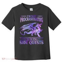 I'm Not Procrastinating I'm Doing Side Quests Dragons Master  Toddler T-Shirt thumb 0