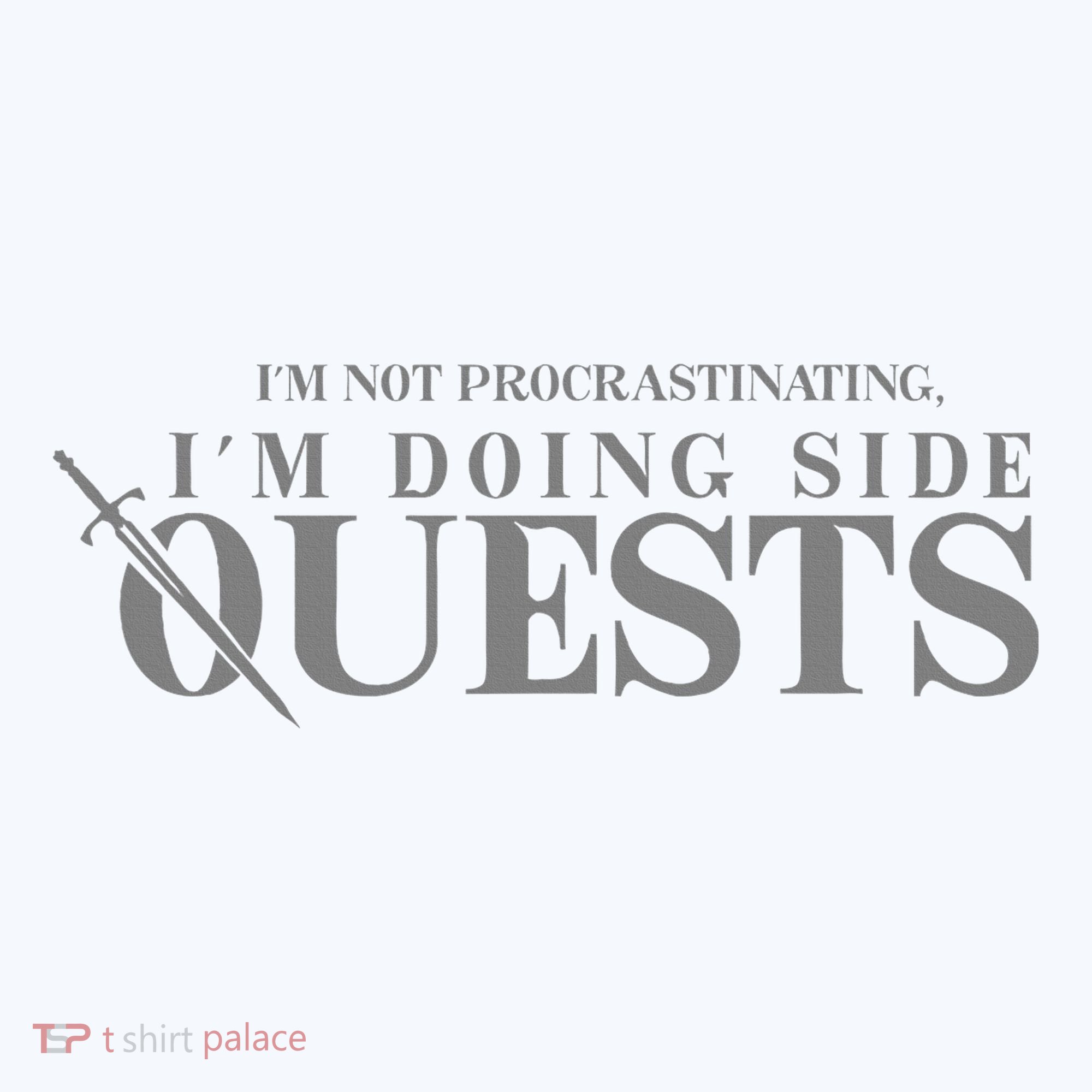 IM Not Procrastinating IM Doing Side Quests Button