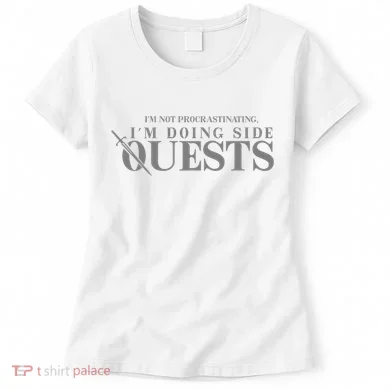 IM Not Procrastinating IM Doing Side Quests Women's T-Shirt
