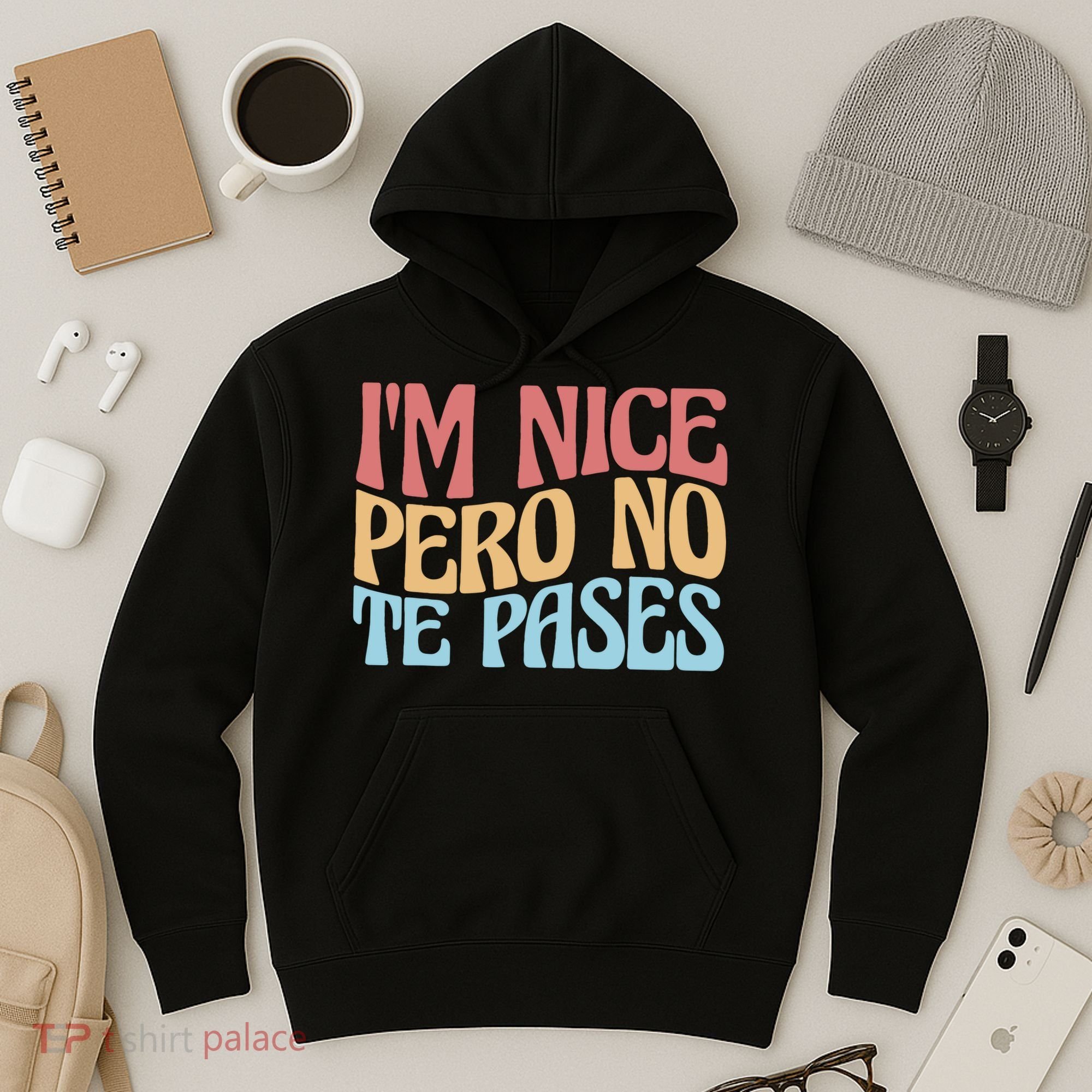 IM Nice Pero No Te Pases Funny Anglospanish Saying Hoodie