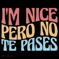 IM Nice Pero No Te Pases Funny Anglospanish Saying Women's Hoodie thumb 2