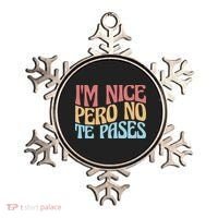 IM Nice Pero No Te Pases Funny Anglospanish Saying Ornament thumb 0