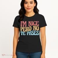 IM Nice Pero No Te Pases Funny Anglospanish Saying Women's T-Shirt thumb 4