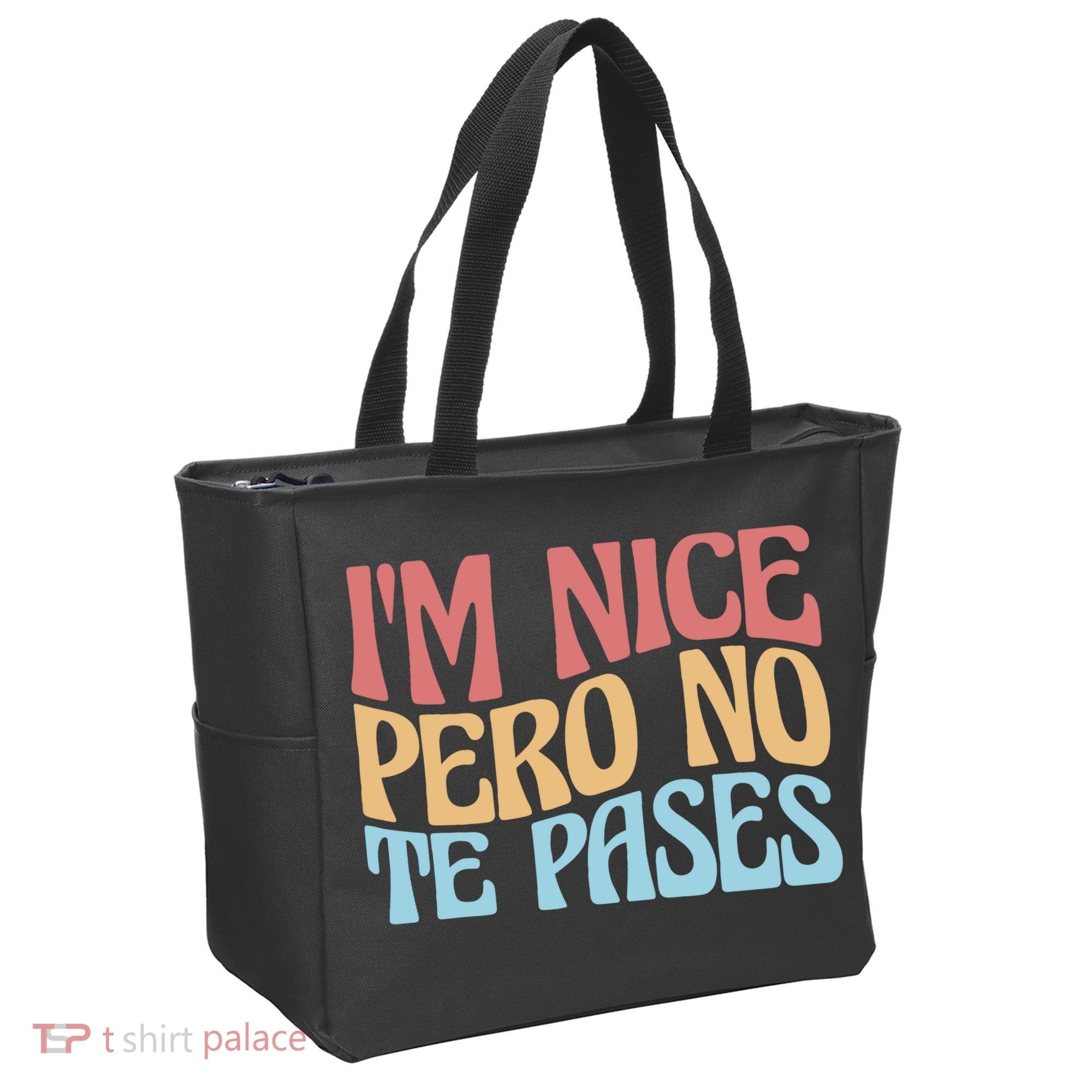 IM Nice Pero No Te Pases Funny Anglospanish Saying Tote Bag