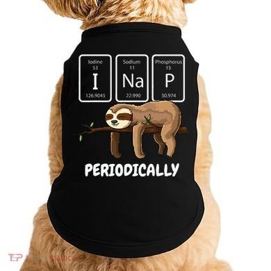 I Nap Periodically Science Sloth Periodic Table Elements Doggie Tank