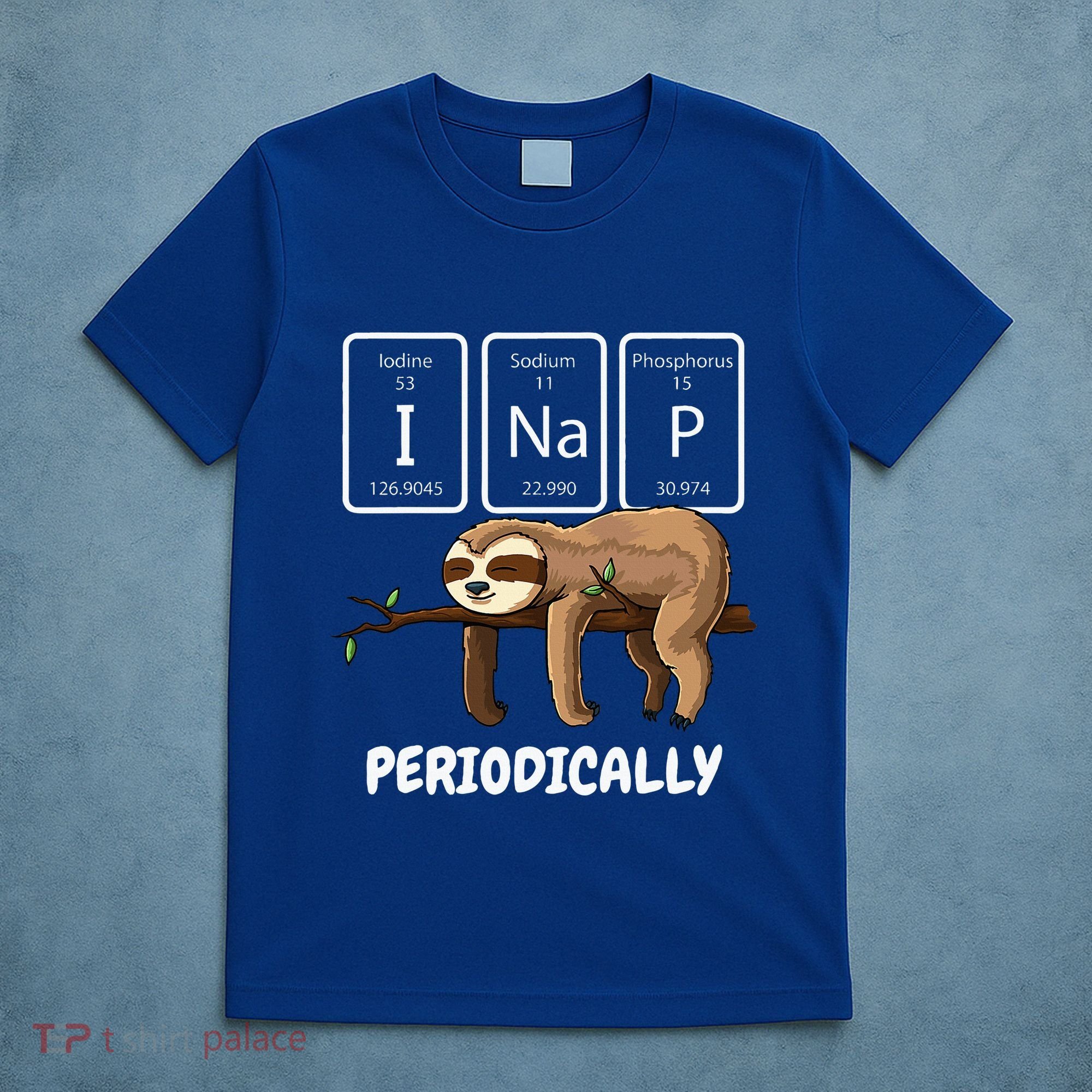 I Nap Periodically Science Sloth Periodic Table Elements T-Shirt