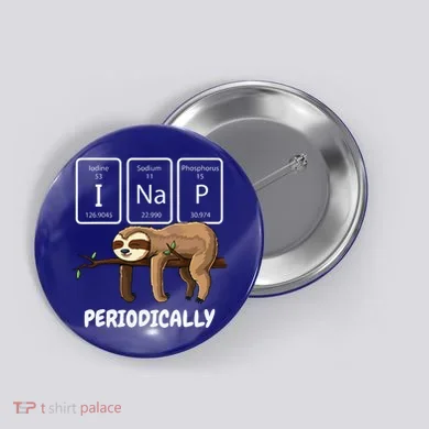 I Nap Periodically Science Sloth Periodic Table Elements Button