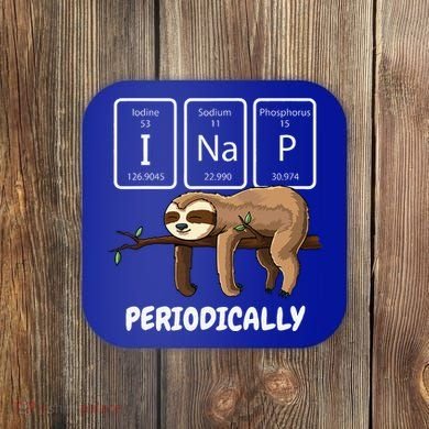 I Nap Periodically Science Sloth Periodic Table Elements Coaster