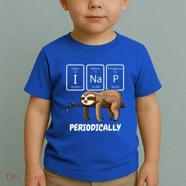 I Nap Periodically Science Sloth Periodic Table Elements Toddler T-Shirt