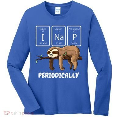 I Nap Periodically Science Sloth Periodic Table Elements Women's Long Sleeve Shirt