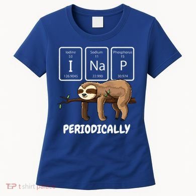 I Nap Periodically Science Sloth Periodic Table Elements Women's T-Shirt