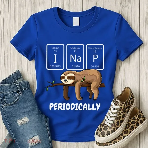 I Nap Periodically Science Sloth Periodic Table Elements Women's T-Shirt