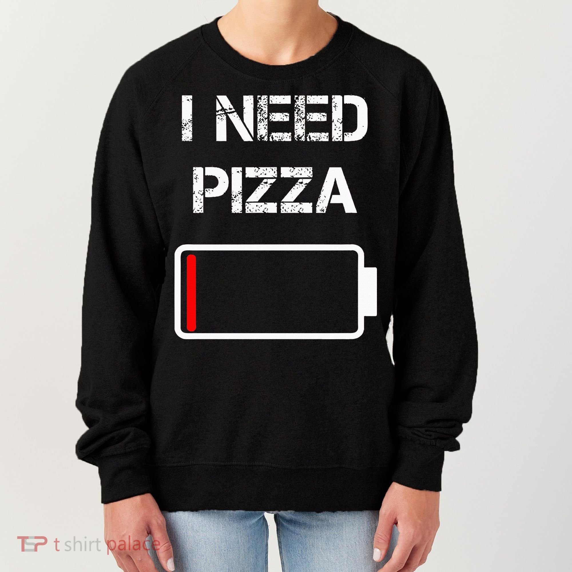 I Need Pizza Italian Food Pizza Lover Funny Pizza Women's Sweatshirt