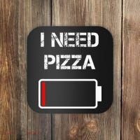 I Need Pizza Italian Food Pizza Lover Funny Pizza Coaster thumb 0