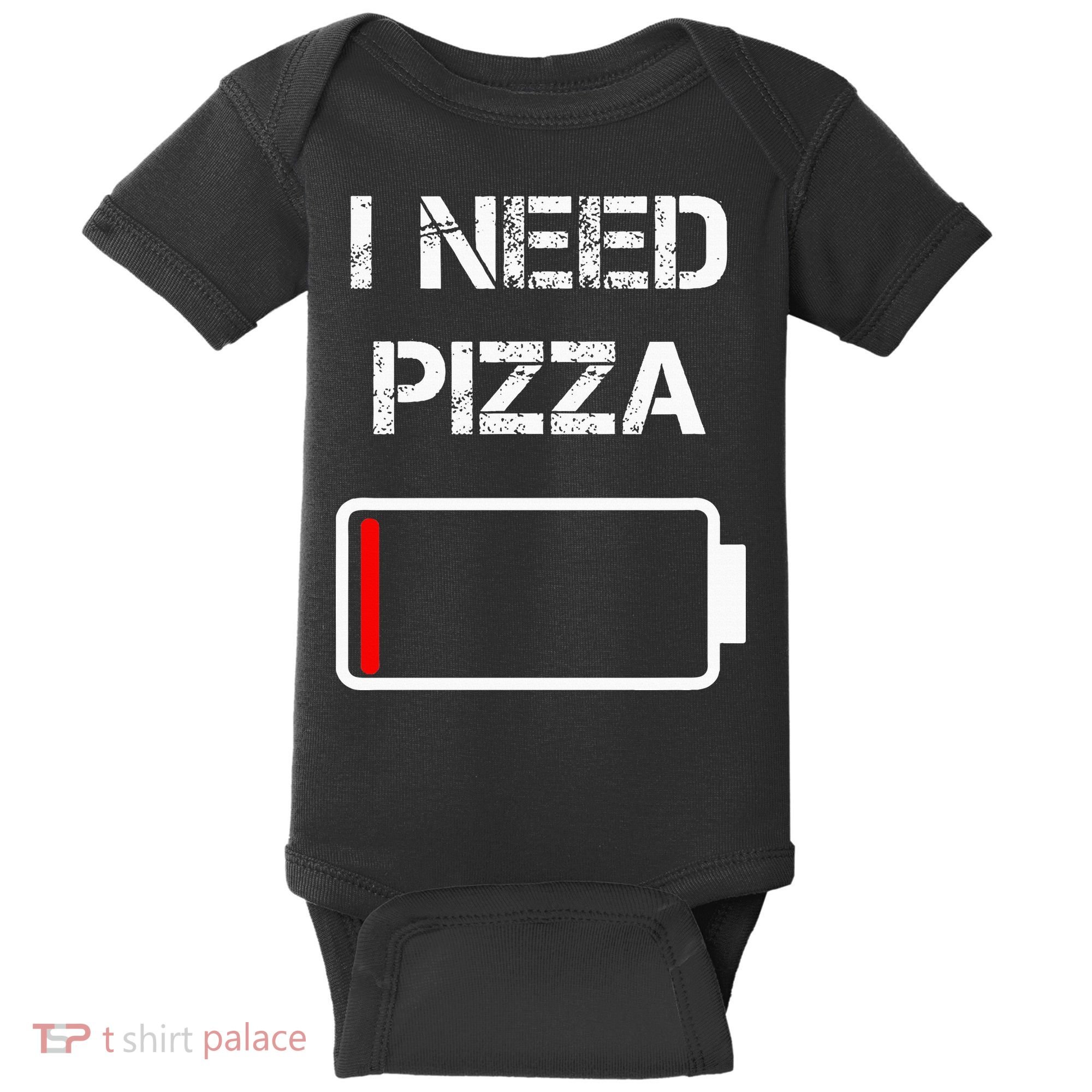 I Need Pizza Italian Food Pizza Lover Funny Pizza Baby Bodysuit