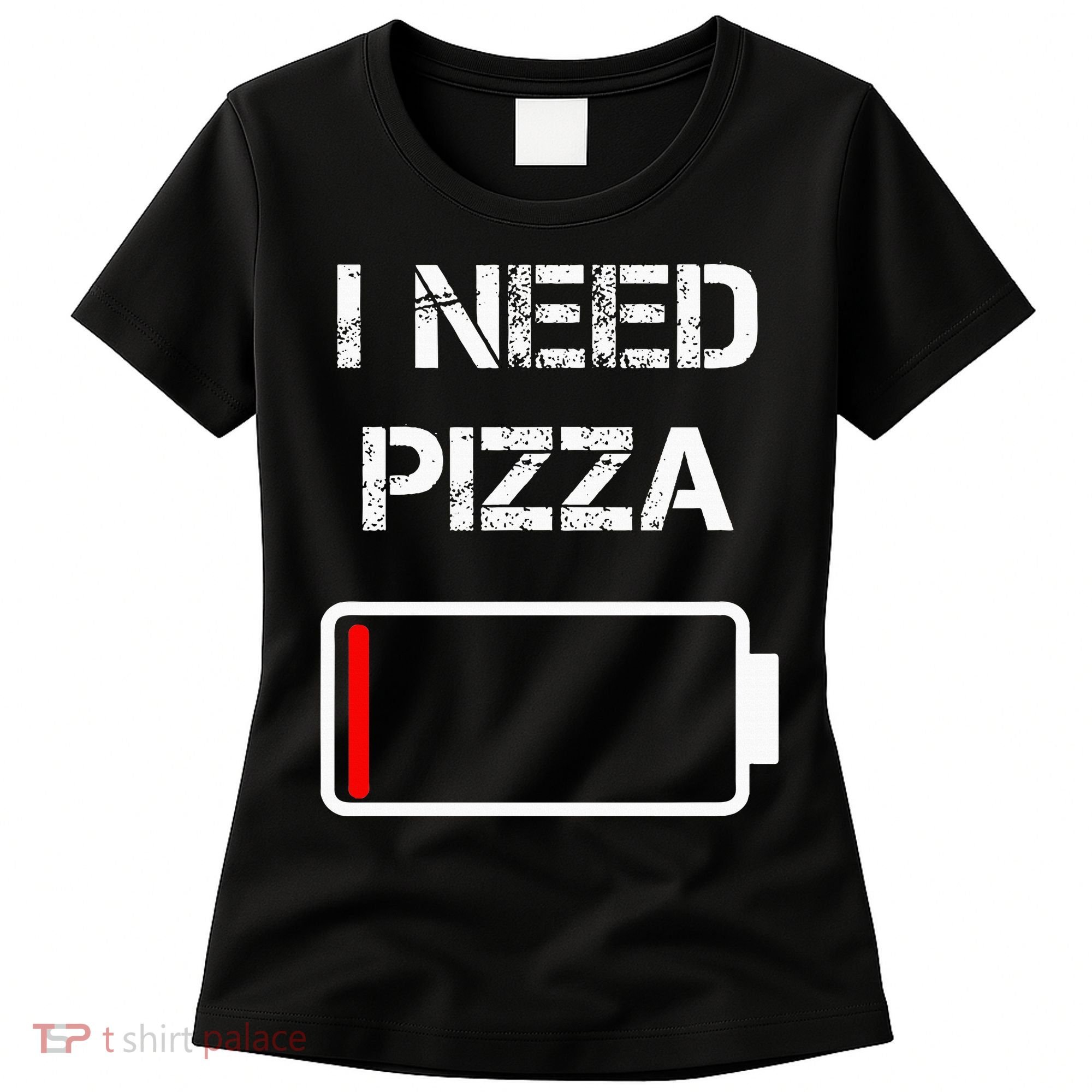 I Need Pizza Italian Food Pizza Lover Funny Pizza Women's T-Shirt