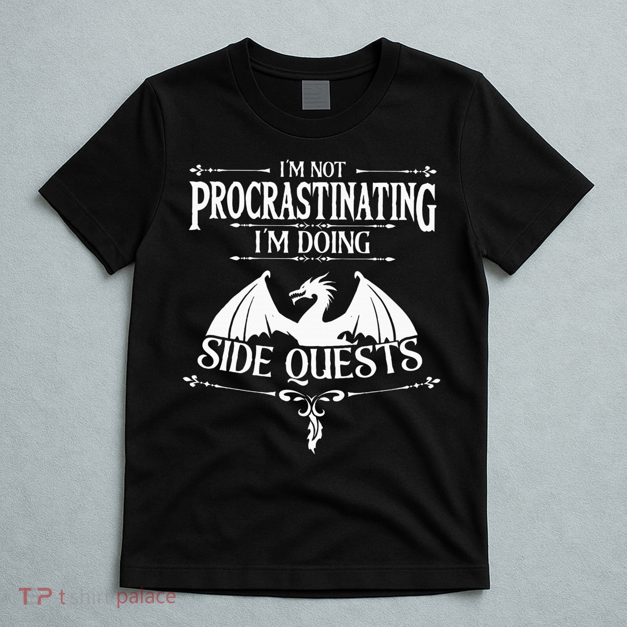 IM Not Procrastinating IM Doing Side Quests Rpg Gamers T-Shirt