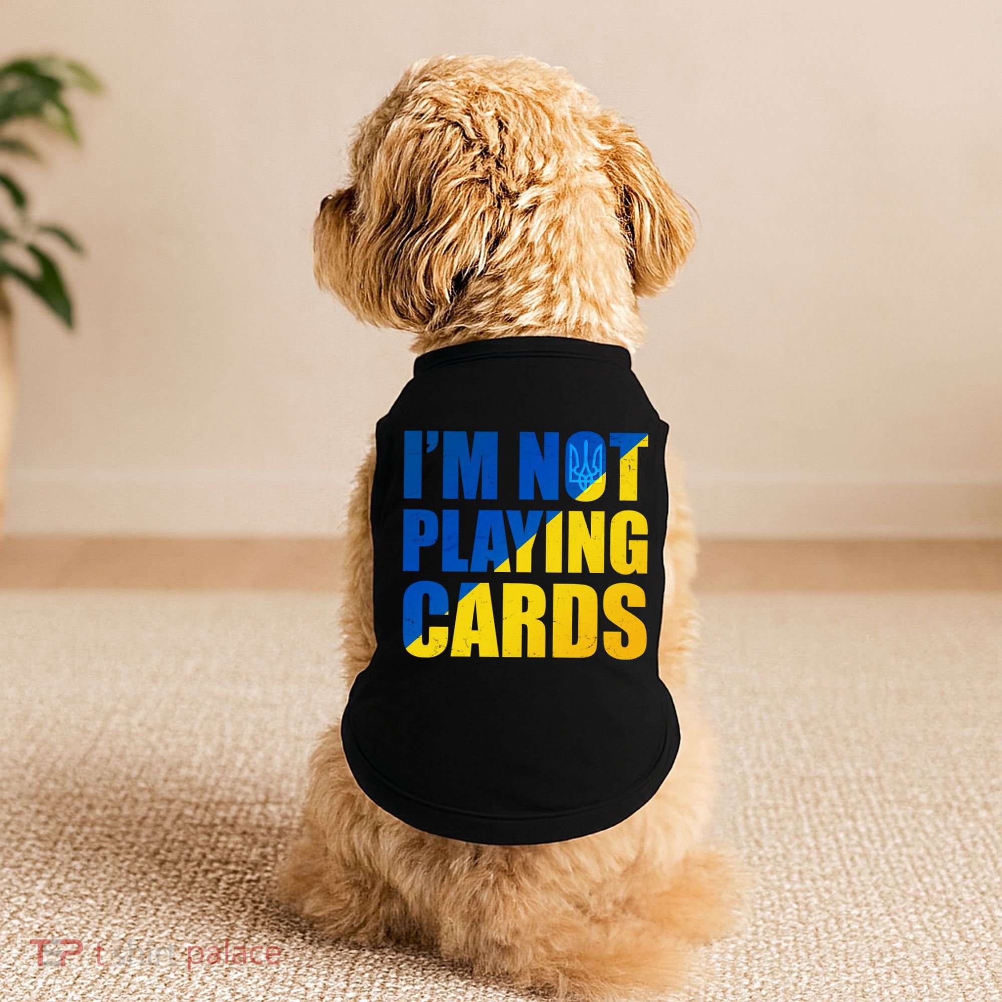 Im Not Playing Cards Zelensky Quote Support Pro Ukraine Doggie Tank