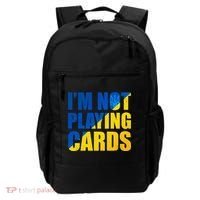 Im Not Playing Cards Zelensky Quote Support Pro Ukraine Backpack thumb 0
